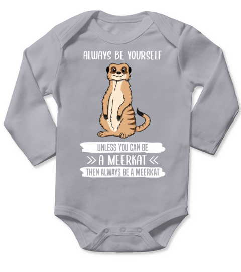 Meerkat Always Be Yourself Quote Gift Long Sleeve Baby One-Piece
