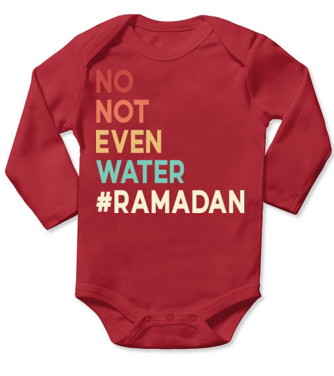 No Not Even Water Ramadan Long Sleeve Baby One-Piece