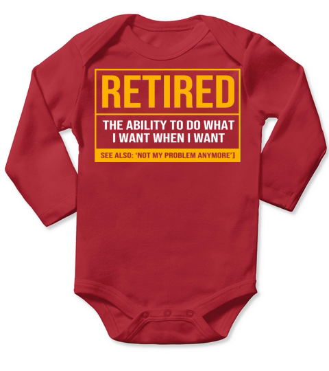 Retirement Not My Problem Anymore Retired 2023 Long Sleeve Baby One-Piece