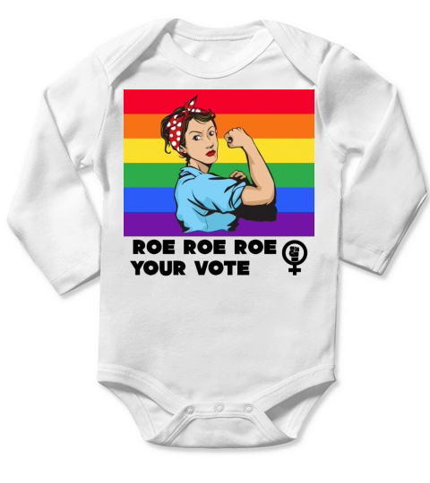 Roe Roe Roe Your Vote Live in Full Color Long Sleeve Baby One-Piece