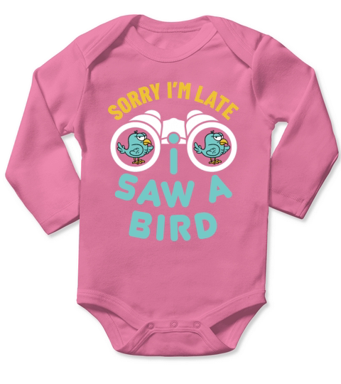 Sorry Im Late I Saw a Bird Funny Birder Long Sleeve Baby One-Piece