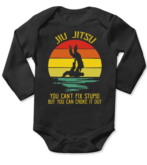 You Can’t Fix Stupid But You Can Choke It Out Jiu Jitsu Vintage shirt Long Sleeve Baby One-Piece
