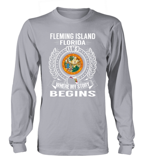 Fleming Island, Florida Its Where My Story Begins Long sleeved Unisex