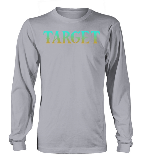 my target cool colorful funny quote love Long sleeved Unisex
