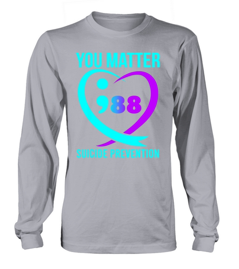 You Matter 988 Suicide Prevention Awareneess Long sleeved Unisex