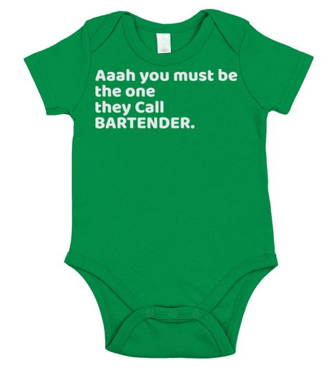 Aaah You Must Be The One They Call Bartender Shirt Short Sleeve Baby One-Piece