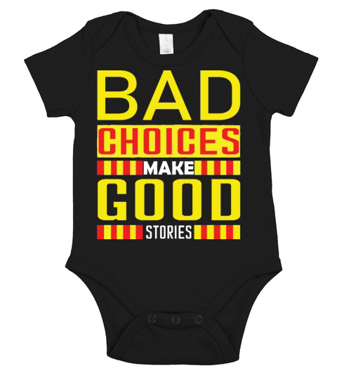 Bad Choices Make Good Stories T-Shirt Short Sleeve Baby One-Piece