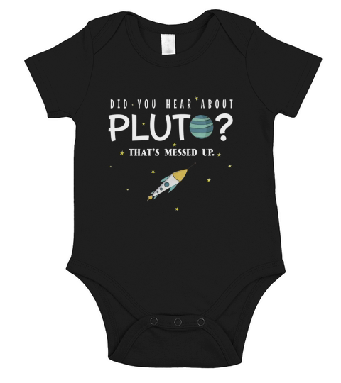 Did You Hear About Pluto That s Messed Up Psych shirt Short Sleeve Baby One-Piece