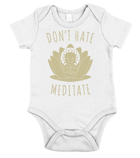 Do not HATE MEDITATE T Shirts, Gift Shirts for Fathers day and Mothers day Short Sleeve Baby One-Piece