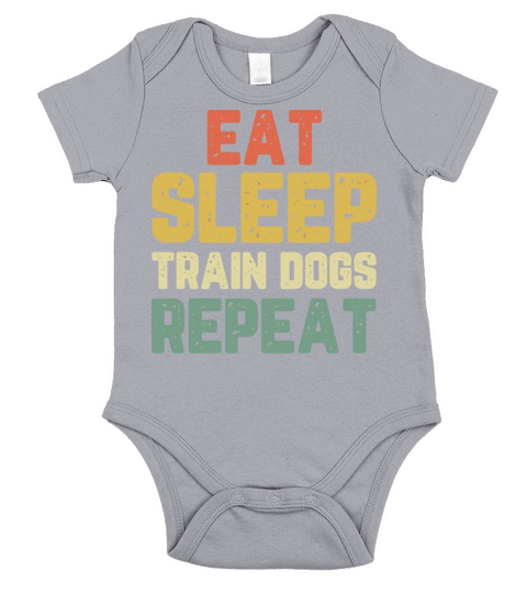 Eat Sleep Train Dogs Trainer Training Funny Vintag Short Sleeve Baby One-Piece