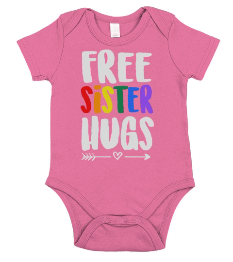 Free Sister Hugs Sister LGBT Gay Pride Rainbow shirt Short Sleeve Baby One-Piece