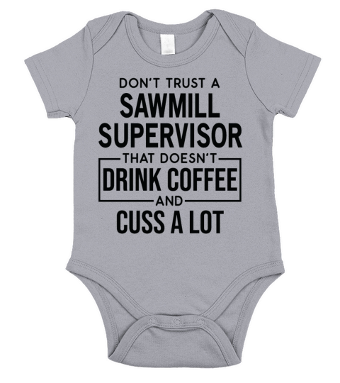 Funny Sawmill Supervisor Cuss A Lot Short Sleeve Baby One-Piece