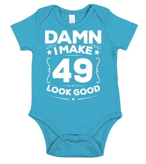 Humorous Unique 49th Birthday Years Old Statement Short Sleeve Baby One-Piece