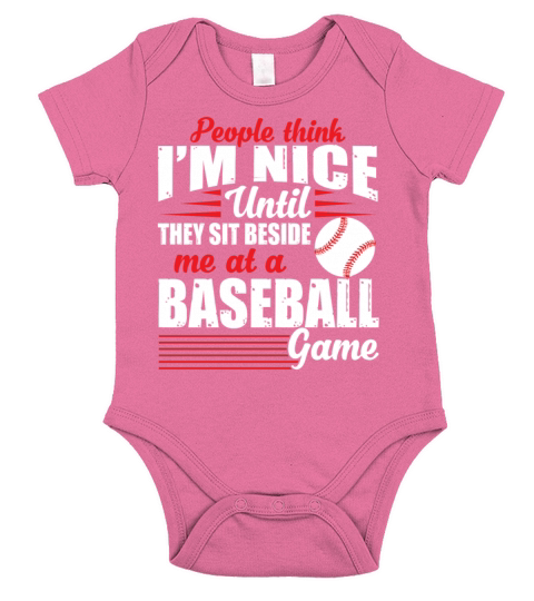 Im Nice Until They Sit Beside Me At A Baseball Short Sleeve Baby One-Piece