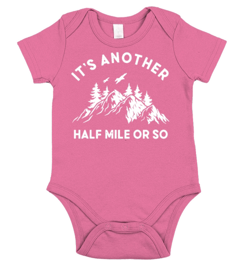 Its Another Half Mile Or So Short Sleeve Baby One-Piece