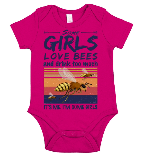 Some Girls Love Bees And Drink Too Much Vintage Short Sleeve Baby One-Piece
