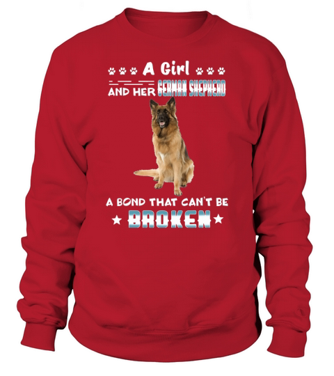 A girl and her german shepherd a bond that can’t be broken Sweatshirt Unisex