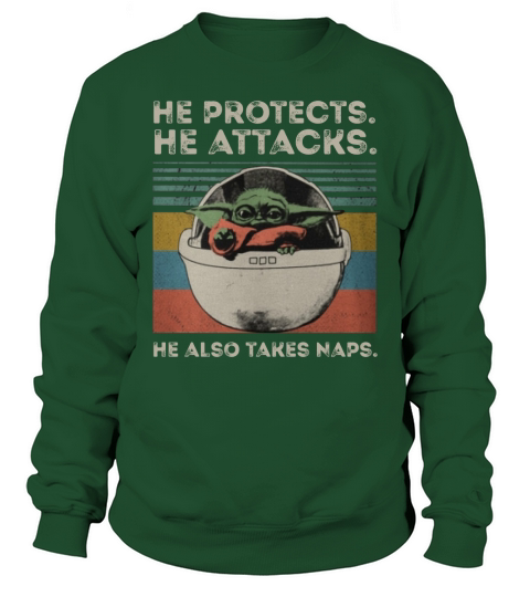Baby Yoda He protects he attacks he also takes naps vintage shirt Sweatshirt Unisex