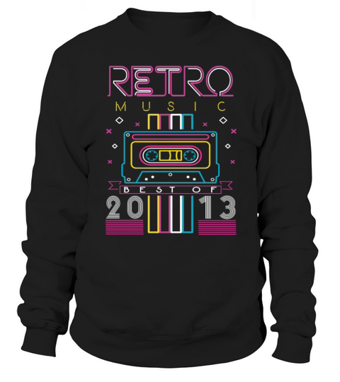 Best Of 2013 Retro Cassette Vintage Birthday Sweatshirt Unisex