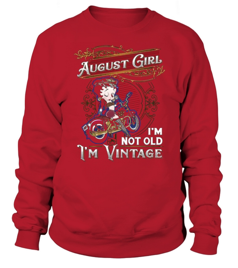 Betty Boop august girl i’m not old i’m vintage shirt Sweatshirt Unisex