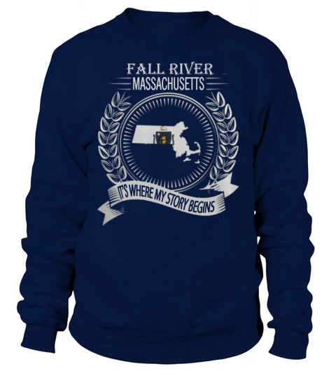 Fall River Massachusetts Its where my story begins Sweatshirt Unisex