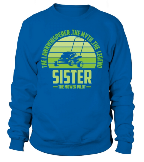 Funny Sister Lawn Mowing Shirt Lawn Mower Mow Summ Sweatshirt Unisex