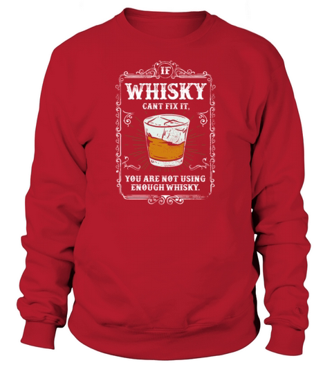 Funny Whisky Drinking Quote Vintage Sweatshirt Unisex