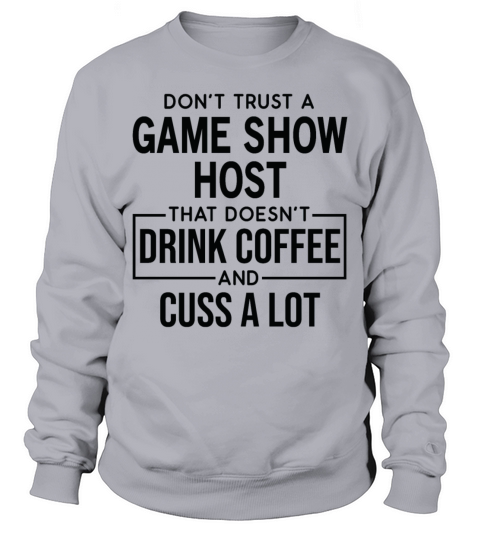 Game Show Host Cuss A Lot Sweatshirt Unisex