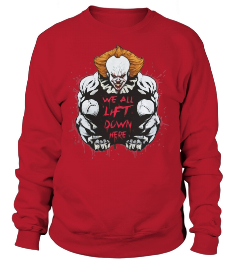 Pennywise IT We all Lift down here Sweatshirt Unisex