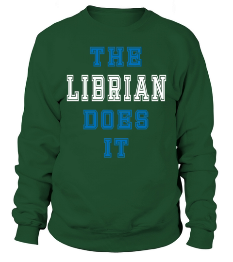 The Librarian Does it Librarian Gift Sweatshirt Unisex