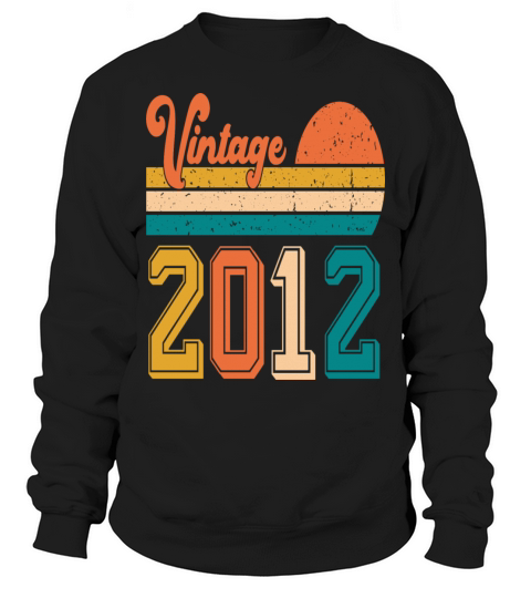 Vintage 2012 birthday gift Sweatshirt Unisex
