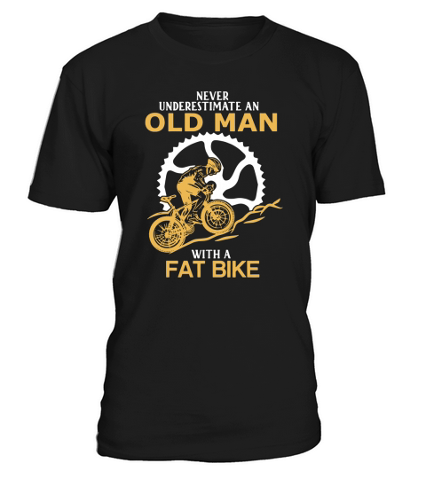 Never  An Old Man With A Fat Bike T-shirt T-Shirt Unisex