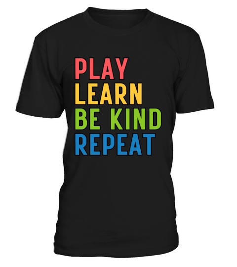 Play Learn Be Kind Repeat Anti Bullying T-Shirt Unisex