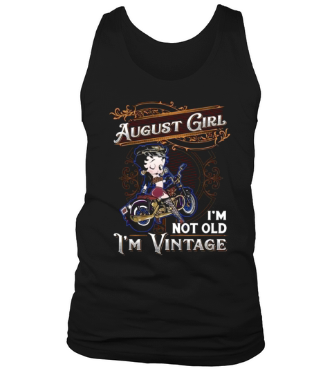 Betty Boop august girl i’m not old i’m vintage shirt Tank Top Unisex