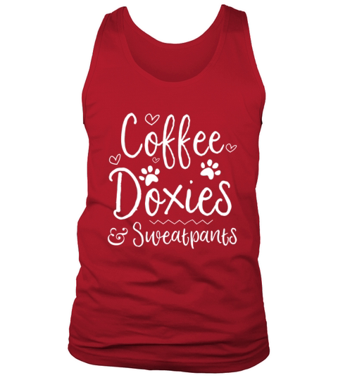 Dachshund Dog Quote Doxie Dog And Coffee Lovers Tank Top Unisex