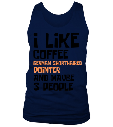 I Like Coffee German Shorthaired and 3 People Tank Top Unisex