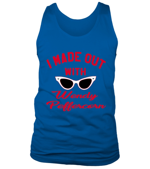 I Made Out With Wendy Peffercorn - The Sandlot T-Shirt Tank Top Unisex