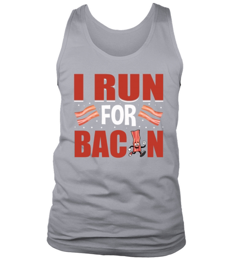 I Run for Bacon - Funny Pig Meat Grilling Pork Tank Top Unisex