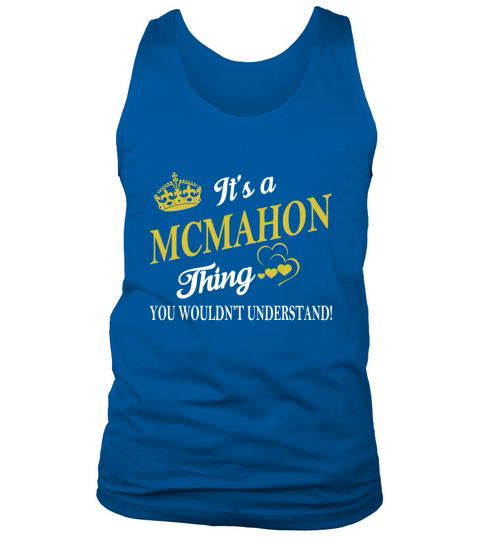 Its a MCMAHON Thing You Wouldnt Understand Tank Top Unisex