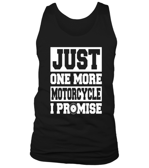 Just One More Motorcycle I Promise Biker Motorcycle Tank Top Unisex