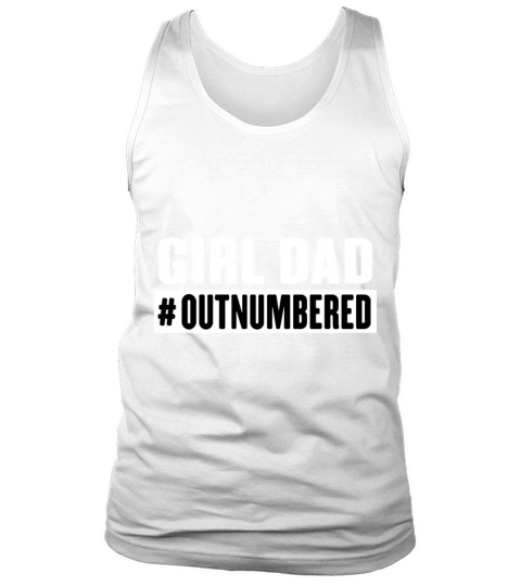 Mens Girl Dad Outnumbered - Fathers Day from Wife Tank Top Unisex