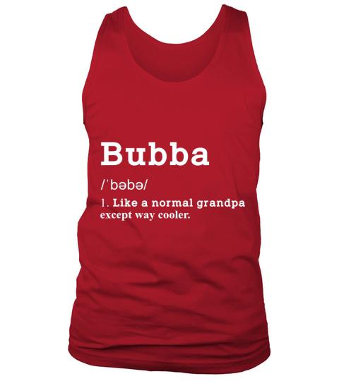 Mens Grandpa Bubba Funny Definition T Shirt Fathers Day Gifts Tank Top Unisex