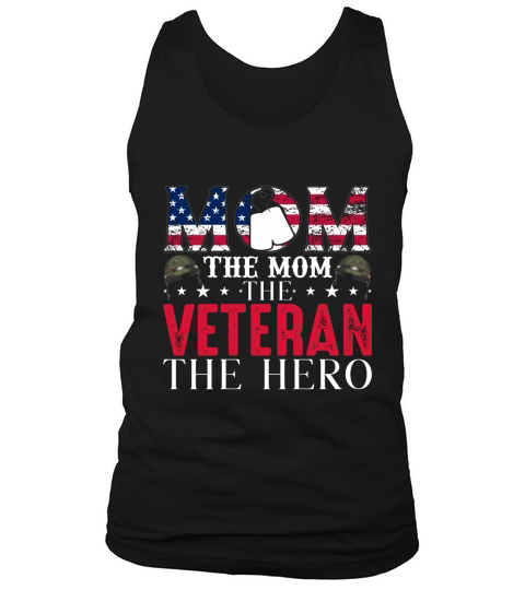 Mom The Mom The Veteran The Hero Tank Top Unisex