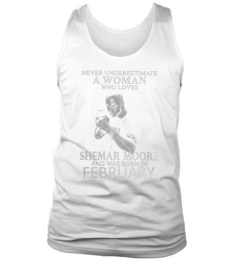 Never Underestimate A Woman Who Loves SHEMAR MOORE And Born In FEBRUARY Tank Top Unisex