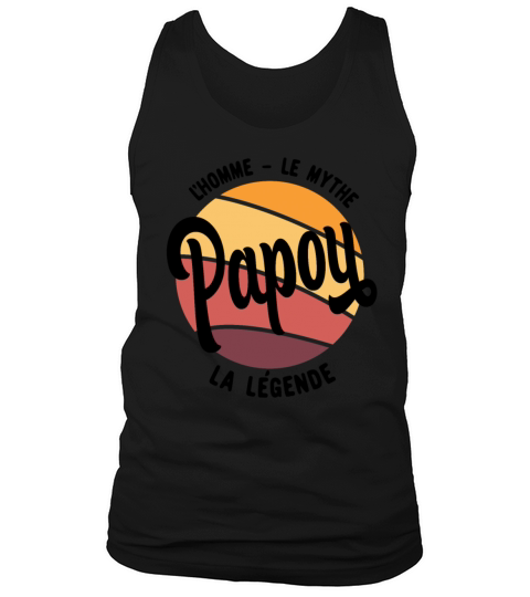 Papou The Man The Myth The Legend - Fathers Day M Tank Top Unisex