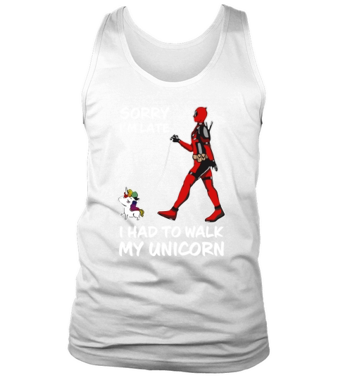 Sorry I’m late I had to walk my unicorn Tank Top Unisex