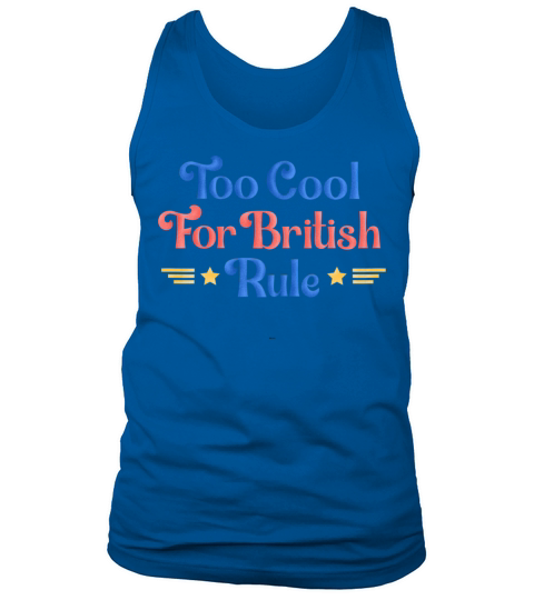 Too Cool for British rule Tank Top Unisex