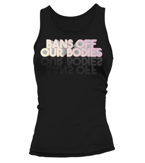 3D Bans Off Our Bodies Protect Freedom Choose Tank top Woman