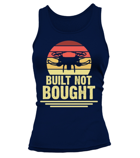 Built Not Bought Drone Builder FPV Player Tank top Woman