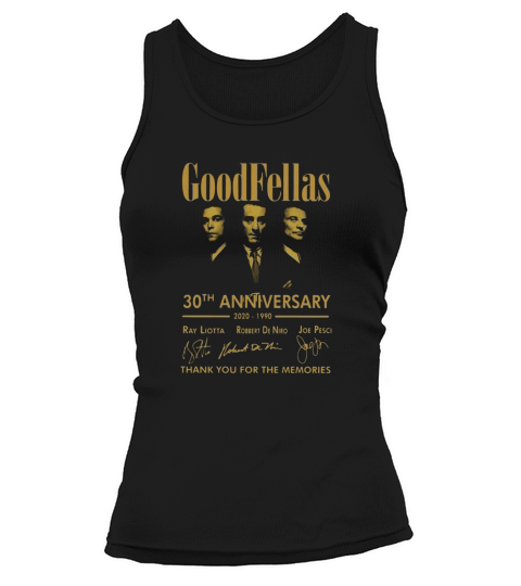 GoodFellas 30th Anniversary Signatures Thank You For The Memories shirt Tank top Woman
